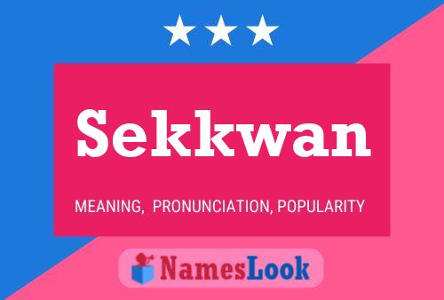 Sekkwan Namensposter