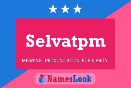 Selvatpm Namensposter