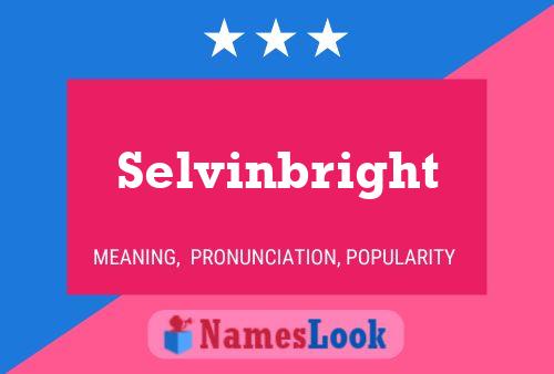 Selvinbright Namensposter