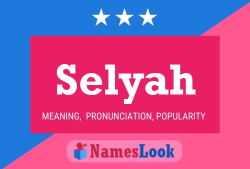 Selyah Namensposter