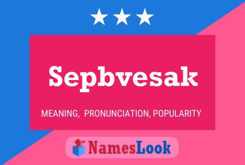 Sepbvesak Namensposter