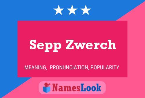 Sepp Zwerch Namensposter