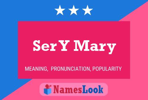 Ser Y Mary Namensposter