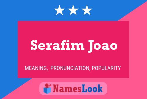 Serafim Joao Namensposter