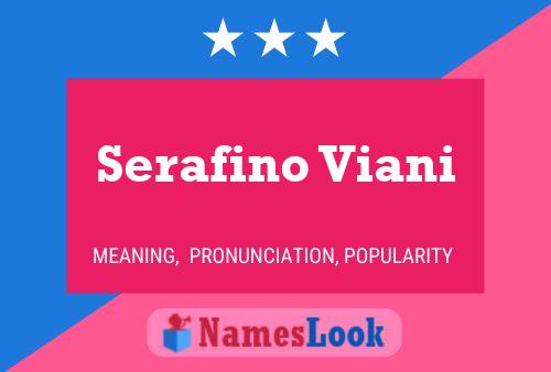 Serafino Viani Namensposter