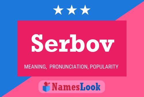 Serbov Namensposter