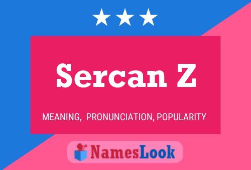 Sercan Z Namensposter