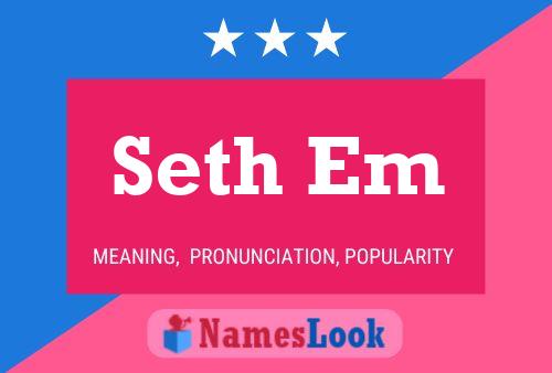 Seth Em Namensposter