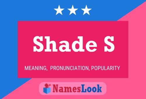 Shade S Namensposter