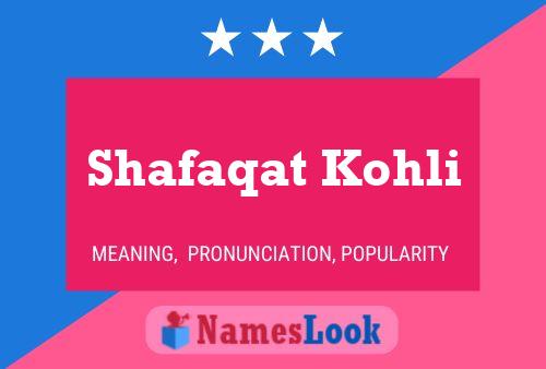 Shafaqat Kohli Namensposter