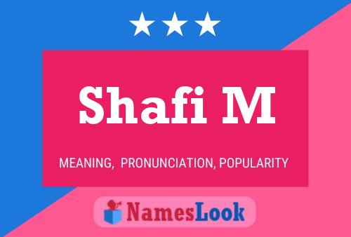 Shafi M Namensposter