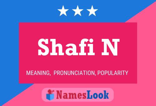 Shafi N Namensposter