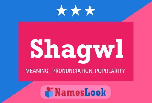 Shagwl Namensposter