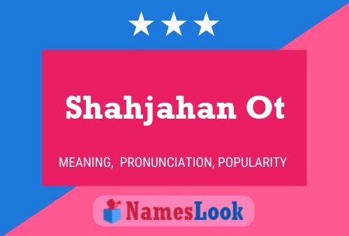 Shahjahan Ot Namensposter