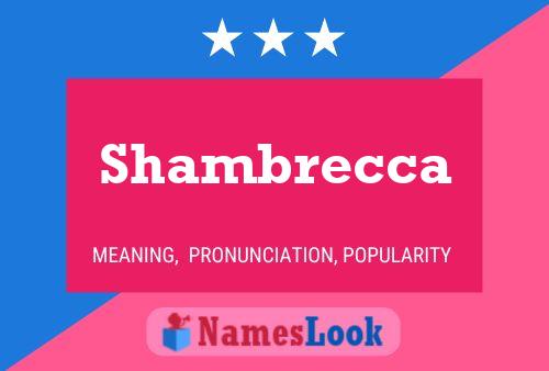 Shambrecca Namensposter