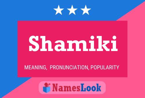 Shamiki Namensposter