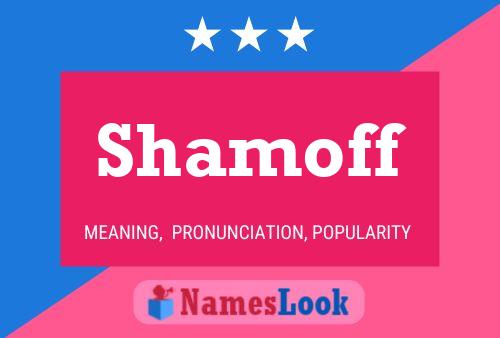 Shamoff Namensposter