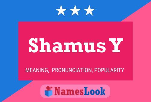 Shamus Y Namensposter