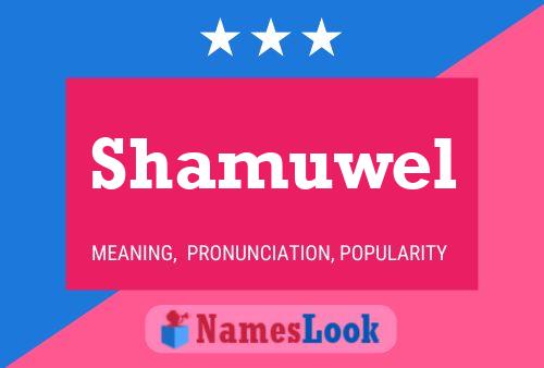 Shamuwel Namensposter