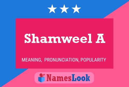 Shamweel A Namensposter