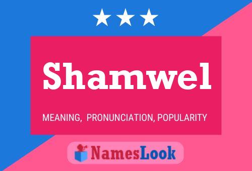 Shamwel Namensposter