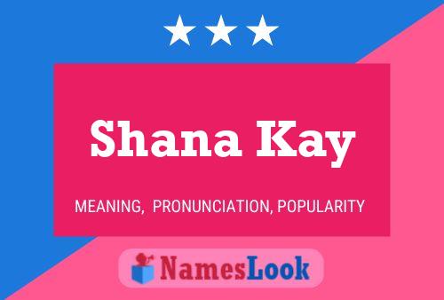 Shana Kay Namensposter