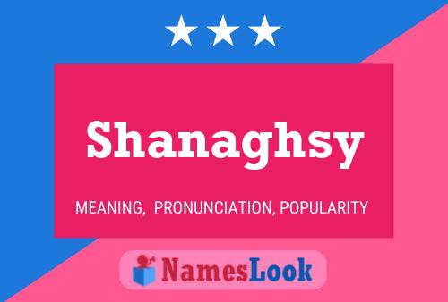 Shanaghsy Namensposter