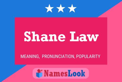 Shane Law Namensposter