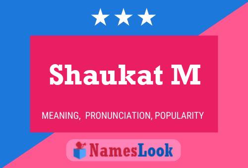 Shaukat M Namensposter