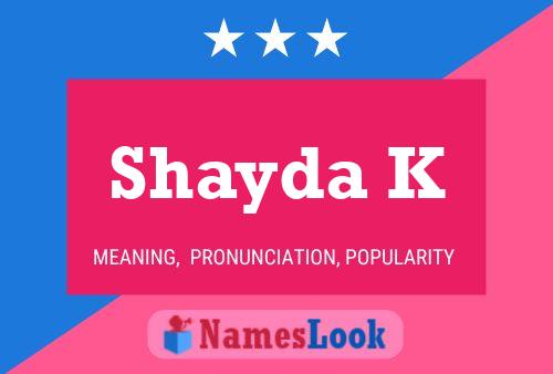 Shayda K Namensposter