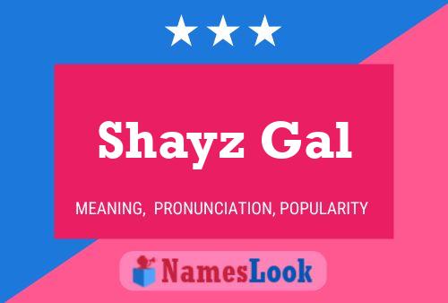 Shayz Gal Namensposter