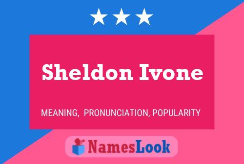 Sheldon Ivone Namensposter