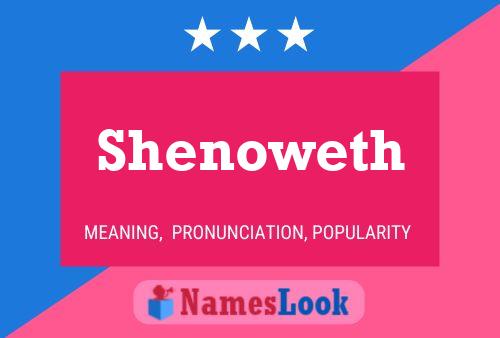 Shenoweth Namensposter