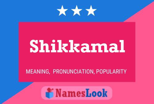 Shikkamal Namensposter