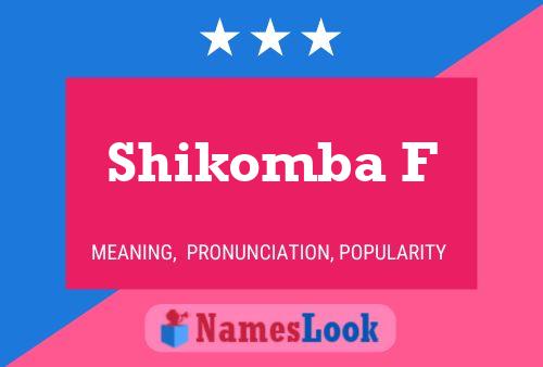 Shikomba F Namensposter