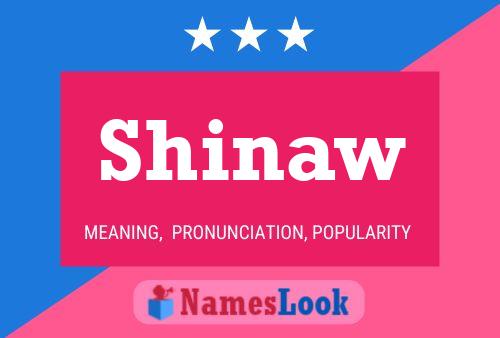 Shinaw Namensposter