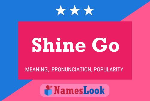 Shine Go Namensposter