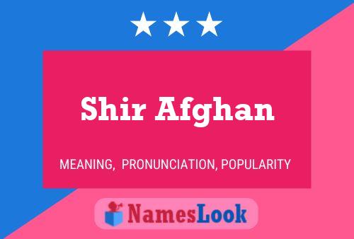 Shir Afghan Namensposter