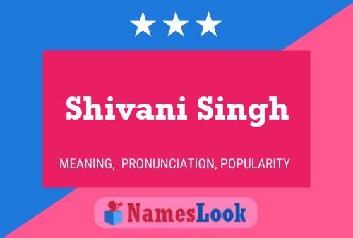 Shivani Singh Namensposter