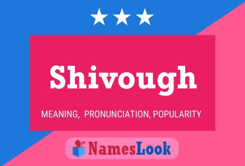 Shivough Namensposter