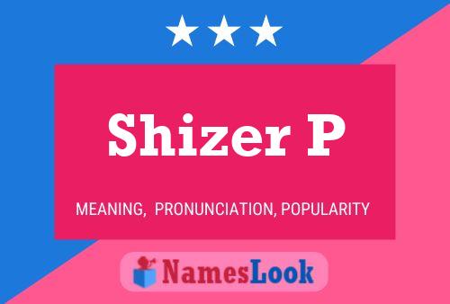 Shizer P Namensposter