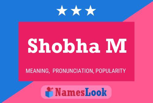 Shobha M Namensposter