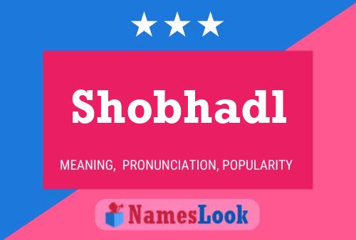 Shobhadl Namensposter