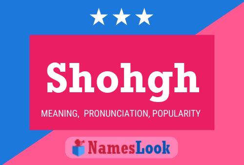 Shohgh Namensposter