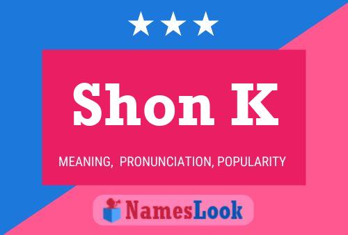 Shon K Namensposter