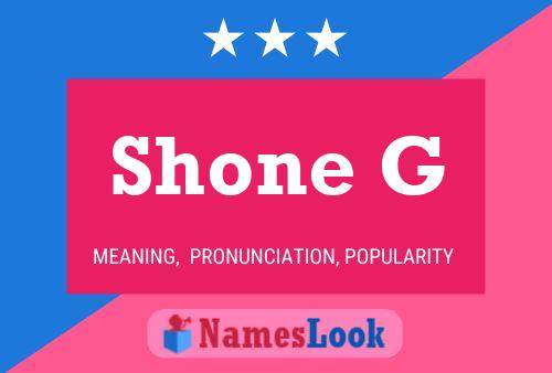 Shone G Namensposter