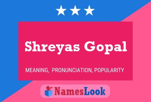 Shreyas Gopal Namensposter