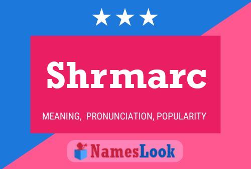 Shrmarc Namensposter