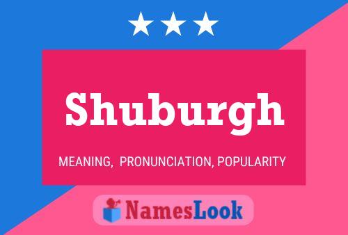 Shuburgh Namensposter