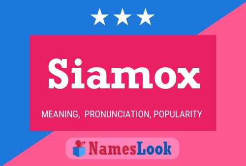 Siamox Namensposter